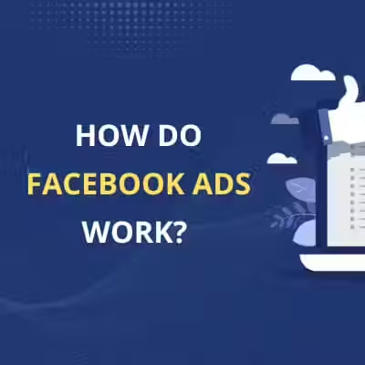 How Do Facebook Ads Work?