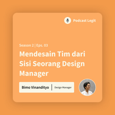 S02E03 - Mendesain Tim dari Sisi Seorang Design Manager