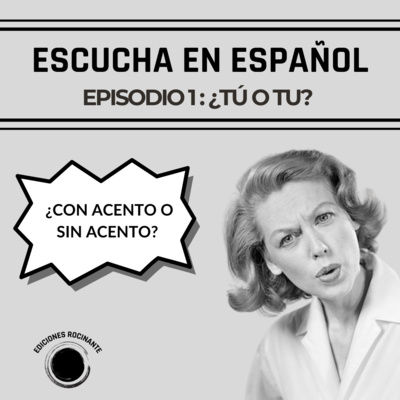 Ep. 1 | Gramática: ¿TÚ o TU? Ep. 1 | Gramática: ¿TÚ o TU?