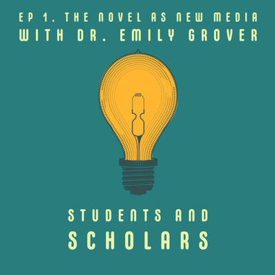 Ep01 - The Novel as New Media with Dr. Emily Grover