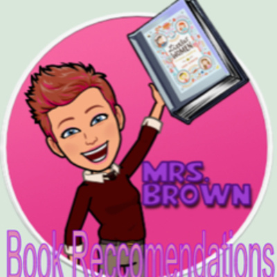 Mrs. Brown’s Book Recommendations