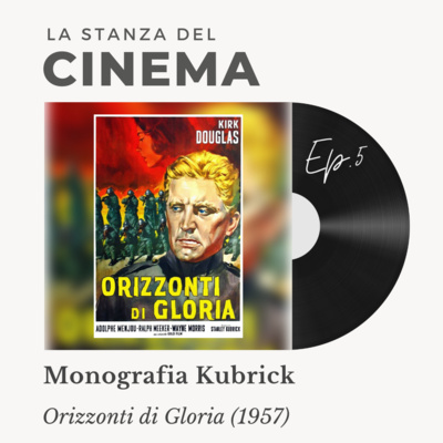 Monografia Stanley Kubrick | #5. L'ultimo rifugio delle canaglie: Paths of Glory (1957)