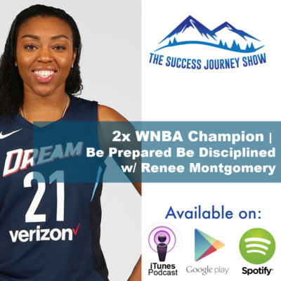 EP Rewind - 2x WNBA Champion | Be Prepared Be Disciplined w/ Renee Montgomery