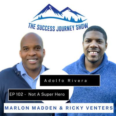 EP 102 - Not A Super Hero w/ Adolfo Rivera