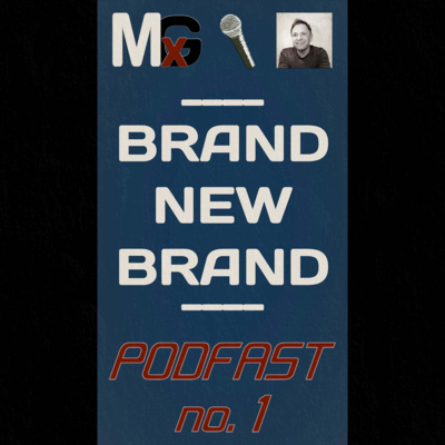 PODFAST #1 - Brand New Brand | MxG BONUS EPISODE