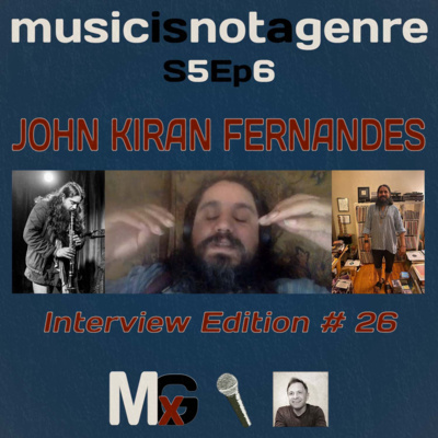 An Hour with John Kiran Fernandes - Interview Edition #26 | MxG - Season 5 Episode 6