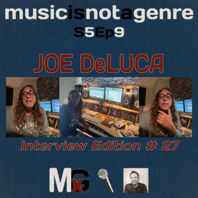 An Hour with Joe DeLuca - Interview Edition #27 | MxG - Season 5 Episode 9