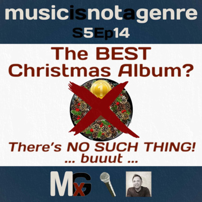 The BEST Christmas Album? – There’s NO SUCH THING! … buuut … | MxG - Season 5 Episode 14