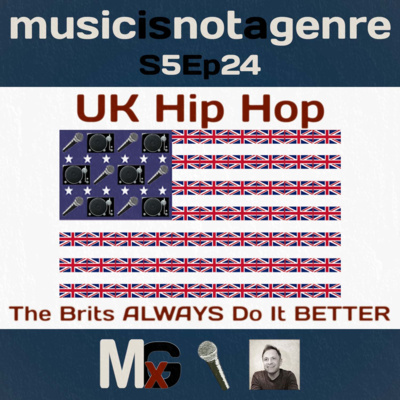 UK Hip Hop - The Brits ALWAYS Do It BETTER | MxG - Season 5 Episode 24