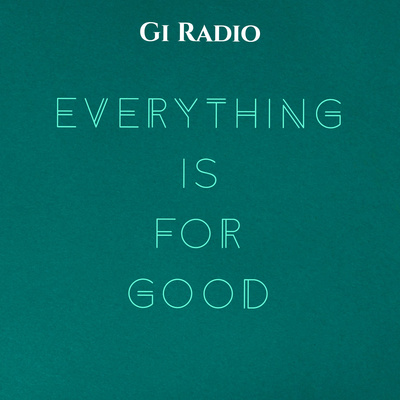 Everything is for good