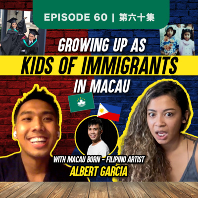 Growing up a child of immigrants in Macau | Outcasts the podcast 60