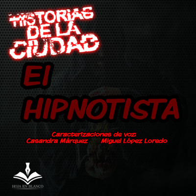 El Hipnotista: Historias de la Ciudad