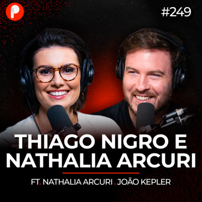 PrimoCast 249 | O QUE NÃO TE CONTAM SOBRE EMPREENDER (Nath Arcuri e João Kepler)  episode artwork