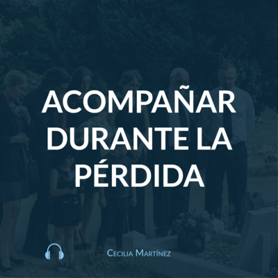 Acompañar durante la pérdida episode artwork