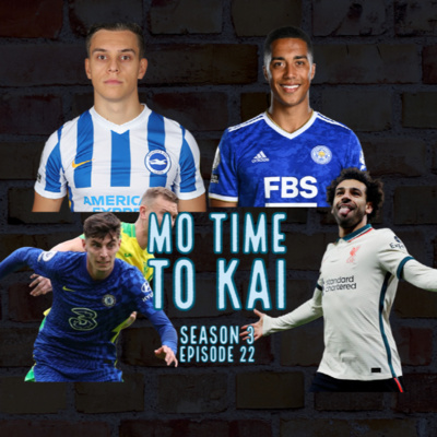 Mo Time To Kai (S3E22) | Fantasy Premier League 2021/22