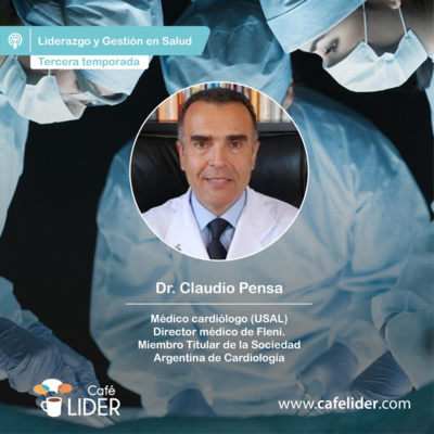 Liderazgo y gestión en Salud - Entrevista a Claudio Pensa
