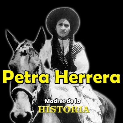 Petra Herrera, la soldado que se disfrazó como hombre para poder luchar como mujer