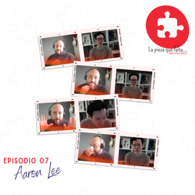 Episodio 07 | Aaron Lee