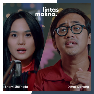 Lintas Makna Ep. 43 - Three Magic Words, yang Sering Orang Lupa - Dimas Danang & Sheryl Sheinafia