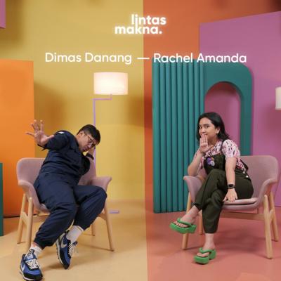 Lintas Makna Ep. 81 - Menepis Realita - Dimas Danang & Rachel Amanda