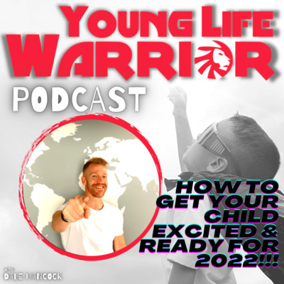 #025 How To Get A Child Excited & Ready For 2022?!