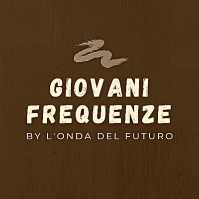 Un anno di Giovani Frequenze! | Giovani Frequenze episode artwork