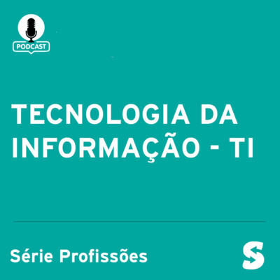 Tecnologia da Informação - TI - Informações importantes para auxiliar sua escolha profissional!