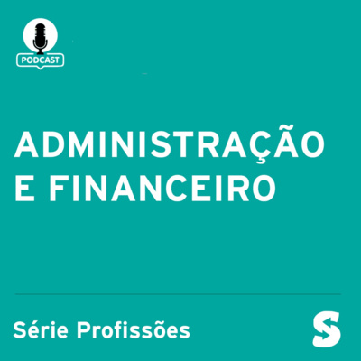 Carreira em Administração Financeiro - Informações importantes para auxiliar sua escolha profissional!