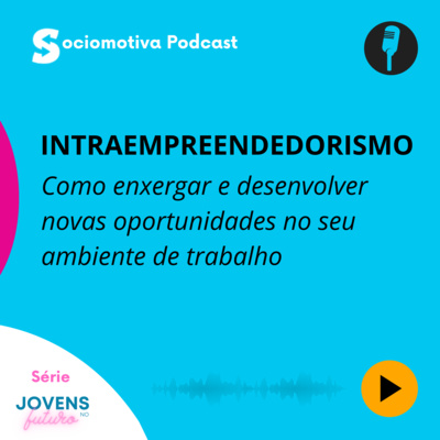 Intraempreendedorismo - Como enxergar e desenvolver novas oportunidades no seu ambiente de trabalho