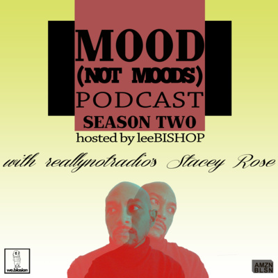 Mood (not moods) podcast. via AMZN BLSN.