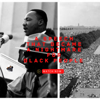 Dr. King I Have A Dream Speech Became A NightMare For Black People