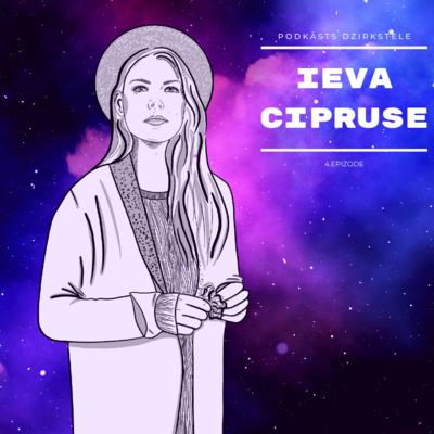 Ieva Cipruse | Dzirkstele | 4.epizode