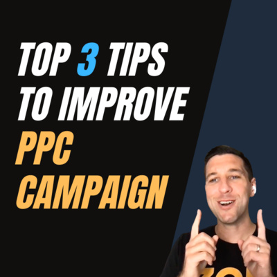 ZC 111 - Top 3 Things to Improve Your PPC Performance