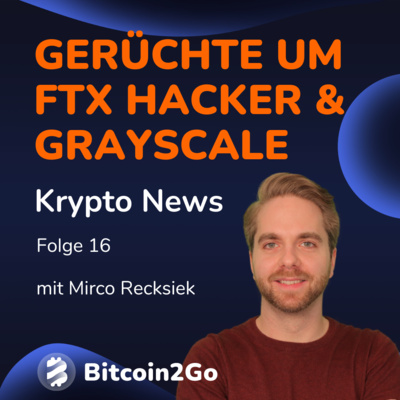 Hacker von FTX crasht Kryptomarkt und die Gefahr durch Grayscale | KryptoNews  episode artwork