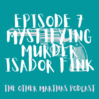 MYSTIFYING MURDER | Isidor Fink Mystery | The Other Marthas Podcast 007