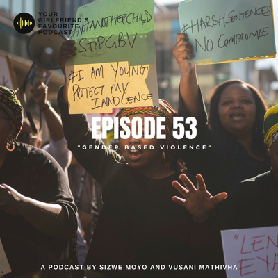 EPISODE 53 | GENDER BASED VIOLENCE