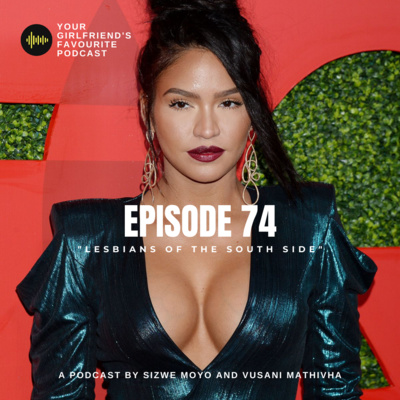 EPISODE 74 | "LESBIANS OF THE SOUTH SIDE" 