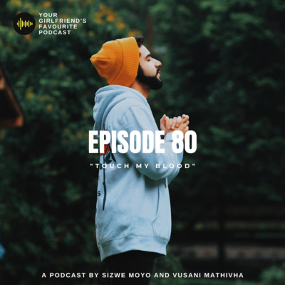 EPISODE 80 | "TOUCH MY BLOOD"