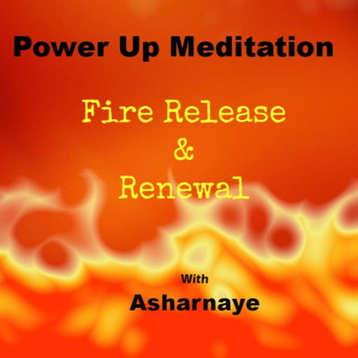 Power Up Fire and Release Meditation