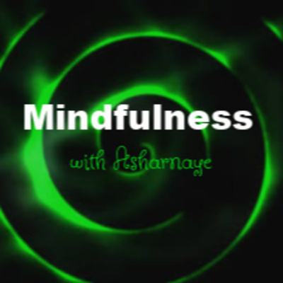 A Mindfulness Talk with Asharnaye