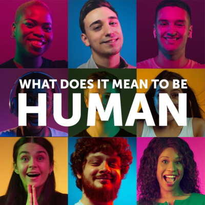 What Does It Mean to Be Human?  episode artwork