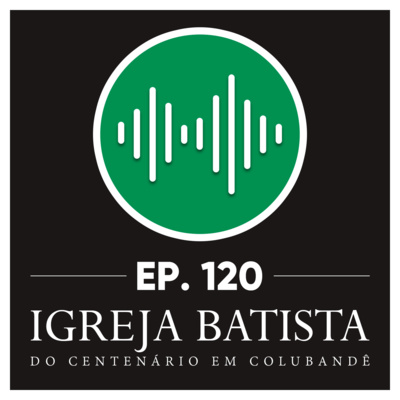 #120 Igreja, uma instituição divina episode artwork