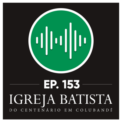 #153 O que Deus espera de você; o que você precisa de Jesus? episode artwork