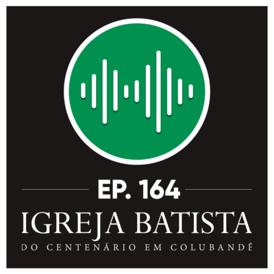 #164 Uma igreja no centro da vontade de Deus adora em espírito e em verdade