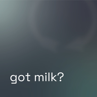 Got Milk? episode artwork