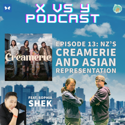 Episode 13: NZ's Creamerie & Asian Representation feat. Sophia Shek