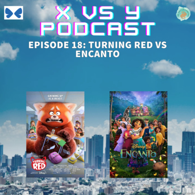 Episode 18: Turning Red vs Encanto