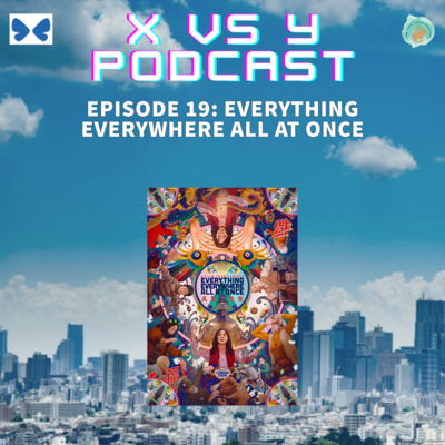 Episode 19: Everything Everywhere All At Once