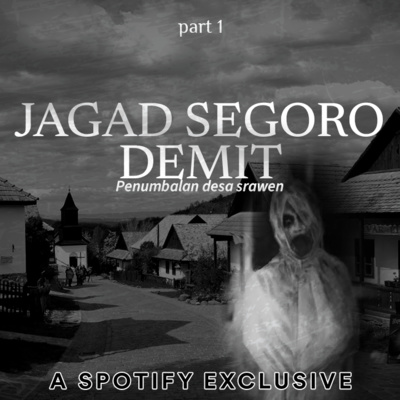 JAGAD SEGIORO DEMIT (Penumbalan Desa Srawen) PART 1 - Story by Diosetta - Podcast Bagi Horror episode artwork