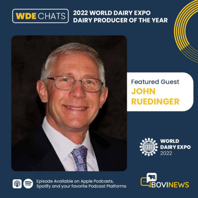 BoviNews WDE 2022 Chats: 2022 World Dairy Expo Dairy Producer of the Year with John Ruedinger